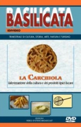 Valorizzazione della cultura e dei prodotti tipici lucani: La CARCHIOLA